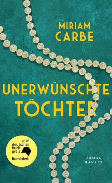Unerwünschte Töchter: Roman. Longlist Deutscher Buchpreis 2026