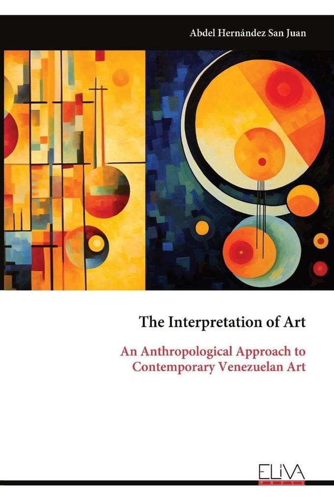 The Interpretation of Art: An Anthropological Approach to Contemporary Venezuelan Art