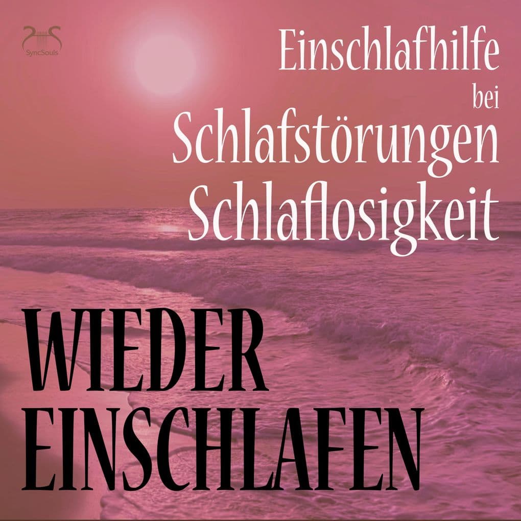 Wieder Einschlafen - Einschlafhilfe bei Schlafstörungen, Schlaflosigkeit