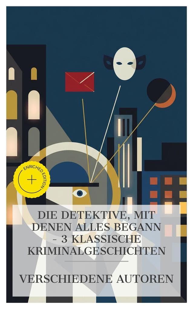 Die Detektive, mit denen alles begann - 3 klassische Kriminalgeschichten: Bereicherte Ausgabe. Das Fräulein von Scuderi, Der gestohlene Brief, Der Selbstmordklub