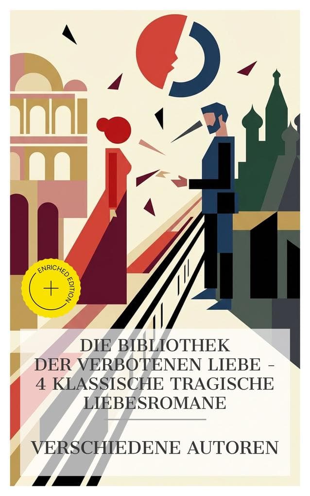 Die Bibliothek der verbotenen Liebe - 4 klassische tragische Liebesromane: Bereicherte Ausgabe. Manon Lescaut, Carmen, Die Kameliendame, Anna Karenina