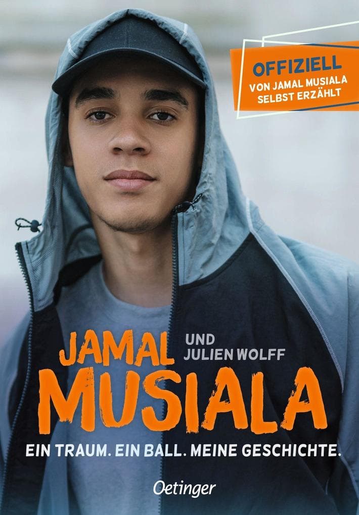 Jamal Musiala. Ein Traum. Ein Ball. Meine Geschichte.: Offiziell und von Jamal selbst erzählt. Mit noch nie gezeigten Fotos und einem Beitrag von Leroy Sané