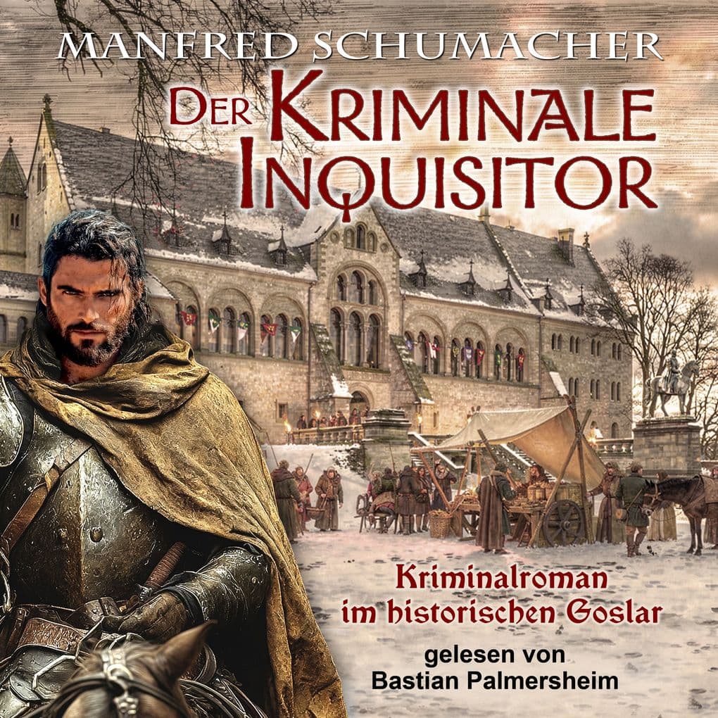 Der kriminale Inquisitor: Kriminalroman im historischen Goslar