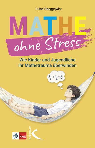 Mathe ohne Stress: Wie Kinder und Jugendliche ihr Mathetrauma überwinden