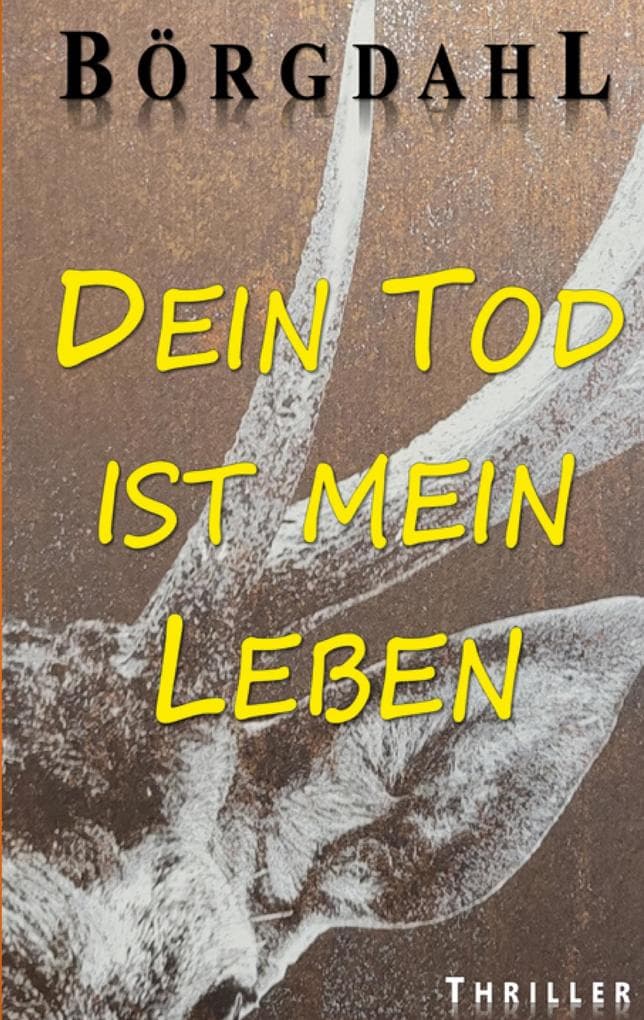 Dein Tod ist mein Leben