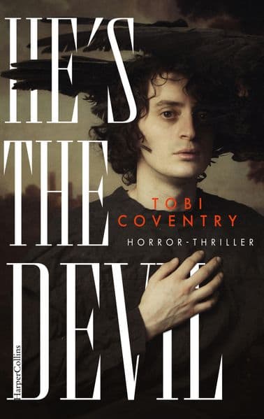 He's the Devil: Horror-Thriller | Dämonischer Horror voll dunkler Begierde und abgründigem Humor | Liest sich wie ein Fiebertraum