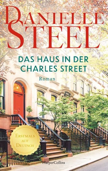 Das Haus in der Charles Street: Roman | Internationale Bestsellerautorin: Mehr als einer Milliarde verkaufter Exemplare weltweit | Der Erfolgsroman aus den USA