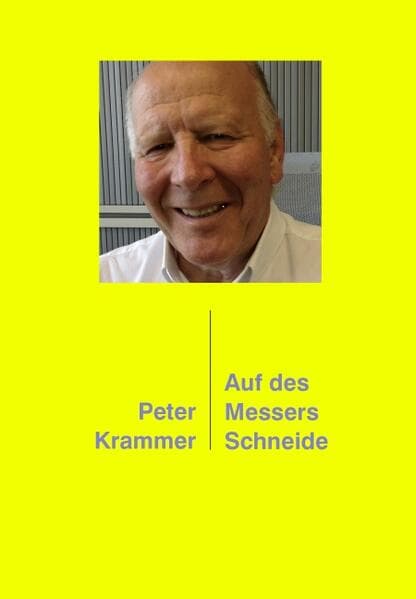 Auf des Messers Schneide: Meine Lebenserinnerungen