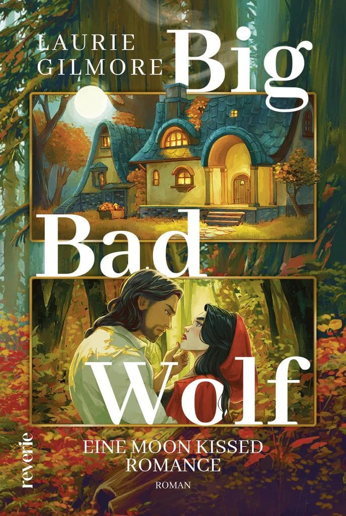 Big Bad Wolf. Eine moon kissed Romance: Roman | Von der Bestsellerautorin von »Meet me in Autumn« | Small Town Romantasy | Inspiriert vom Rotkäppchen-Märchen