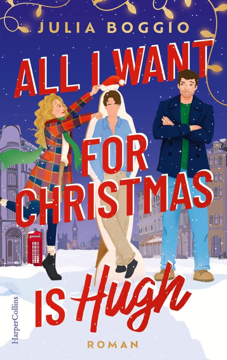 All I Want for Christmas Is Hugh: Roman | Für Fans von den Bridget Jones Filmen, »Tatsächlich Liebe« und Hugh Grant