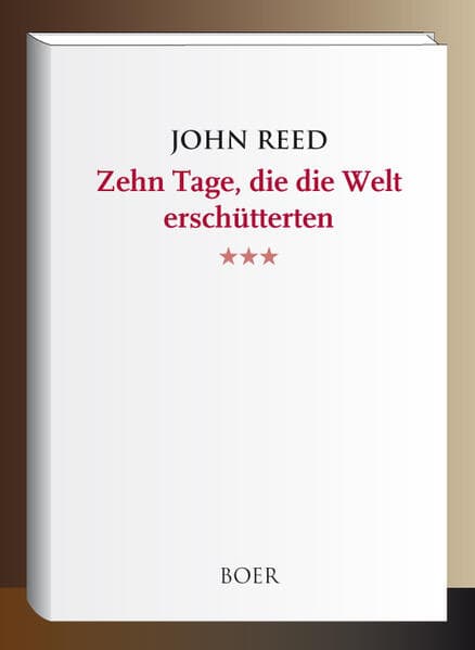 Zehn Tage, die die Welt erschütterten: Mit einem Vorwort von Egon Erwin Kisch