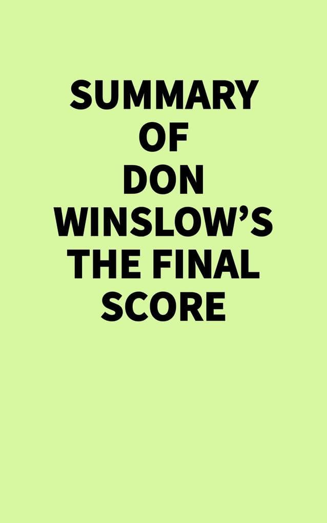 Summary of Don Winslow's The Final Score