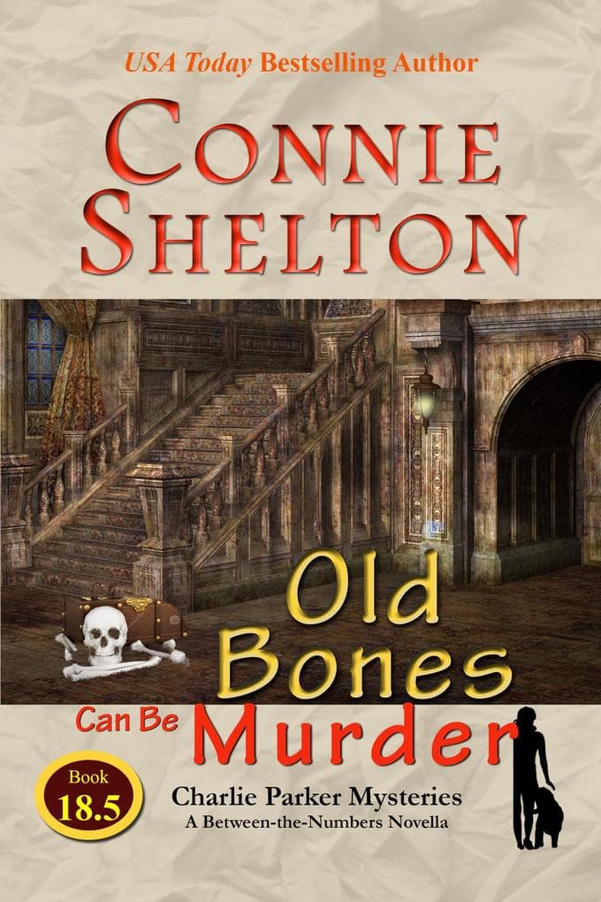 Old Bones Can Be Murder: Charlie Parker Mysteries: A Between-the-Numbers Novella (Charlie Parker New Mexico Mystery Series, #185)