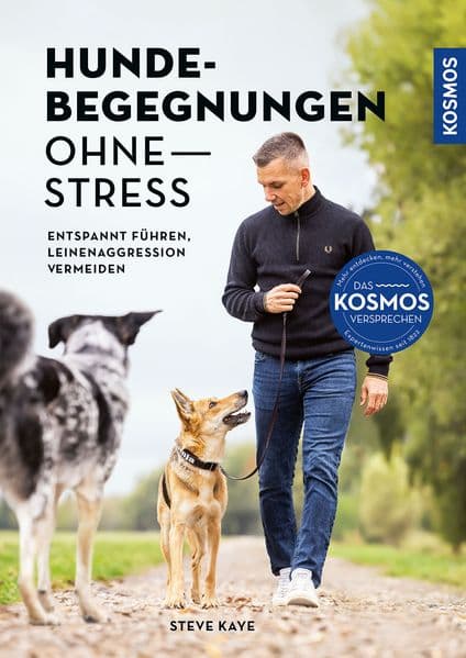 Hundebegegnungen ohne Stress: Entspannt führen, Leinenaggression vermeiden. Extra: Mit Fallbeispielen, Checklisten und Filmen über die Kosmos-Plus-App