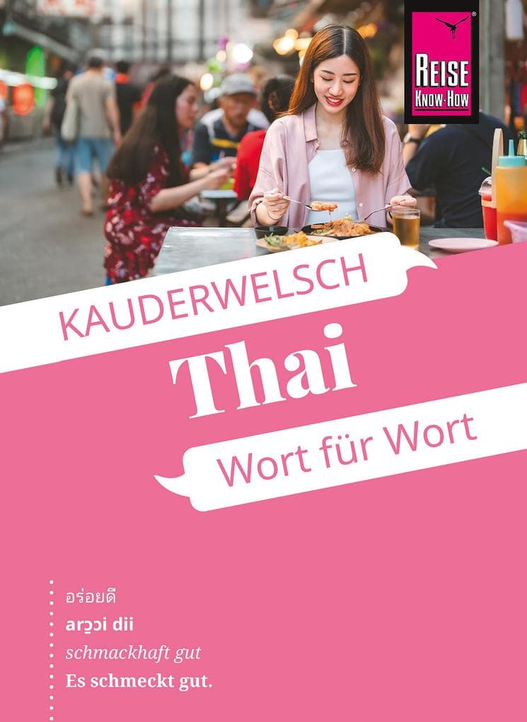 Reise Know-How Sprachführer Thai - Wort für Wort: Kauderwelsch-Band 19
