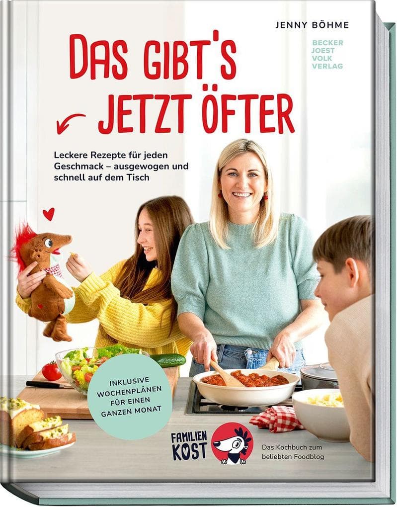 Das gibt's jetzt öfter: Neue Rezepte für jeden Geschmack - ausgewogen und schnell auf dem Tisch - Das große Kochbuch zum beliebten Foodblog "Familienkost"