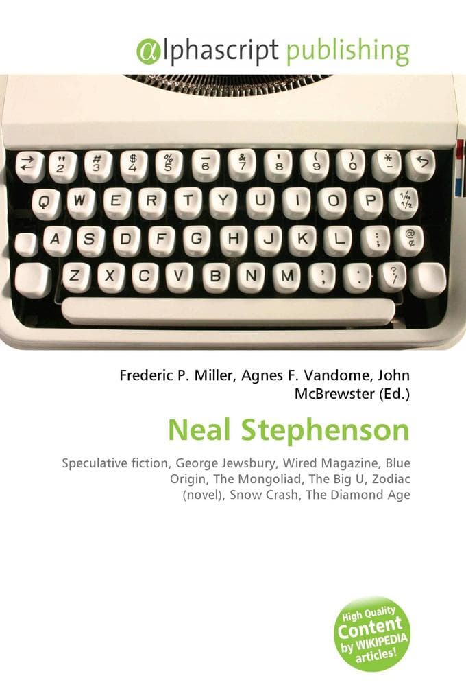 Neal Stephenson: Speculative fiction, George Jewsbury, Wired Magazine, Blue Origin, The Mongoliad, The Big U, Zodiac (novel), Snow Crash, The Diamond Age