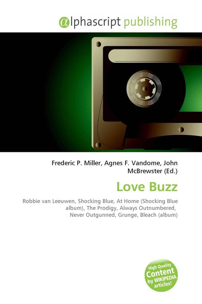 Love Buzz: Robbie van Leeuwen, Shocking Blue, At Home (Shocking Blue album), The Prodigy, Always Outnumbered, Never Outgunned, Grunge, Bleach (album)