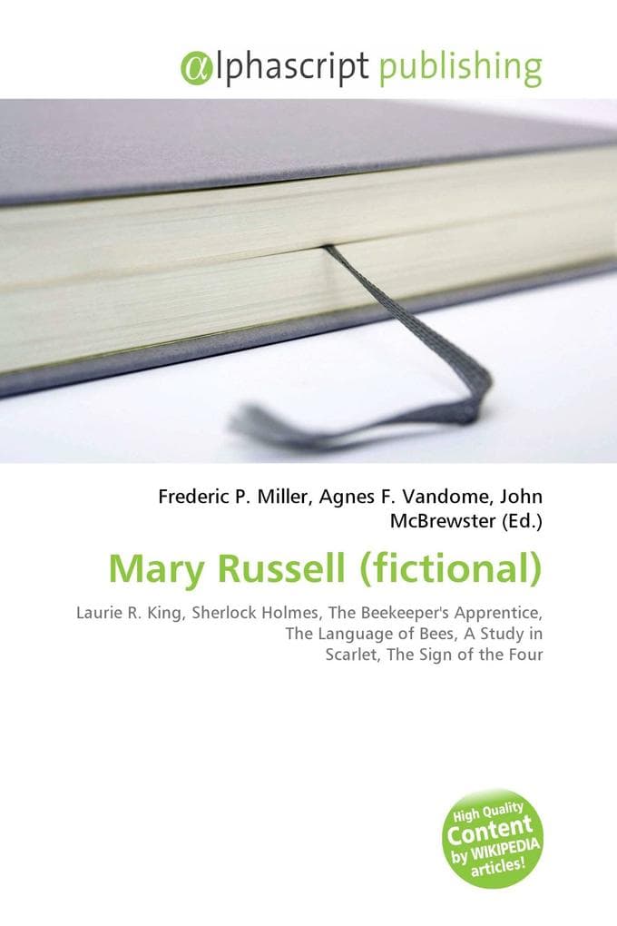 Mary Russell (fictional): Laurie R. King, Sherlock Holmes, The Beekeeper's Apprentice, The Language of Bees, A Study in Scarlet, The Sign of the Four