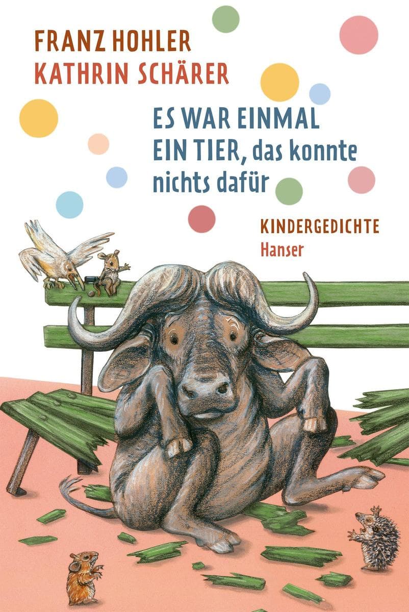 Es war einmal ein Tier, das konnte nichts dafür: Kindergedichte