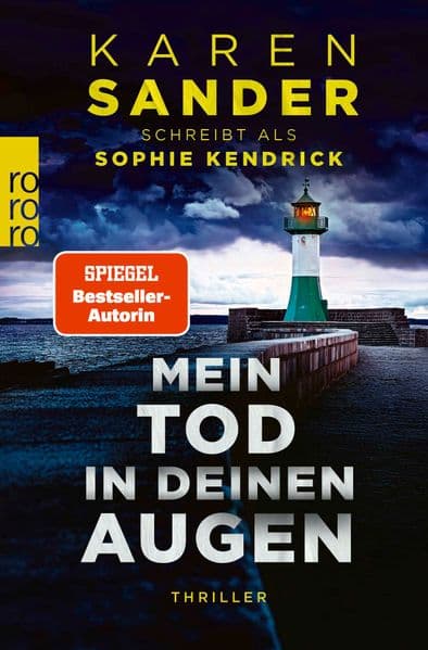 Mein Tod in deinen Augen: Psychothriller | Bestsellerautorin Karen Sander schreibt als Sophie Kendrick