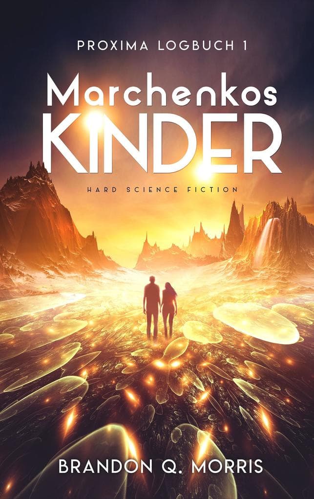 Proxima Logbuch 1: Marchenkos Kinder: Hard Science Fiction