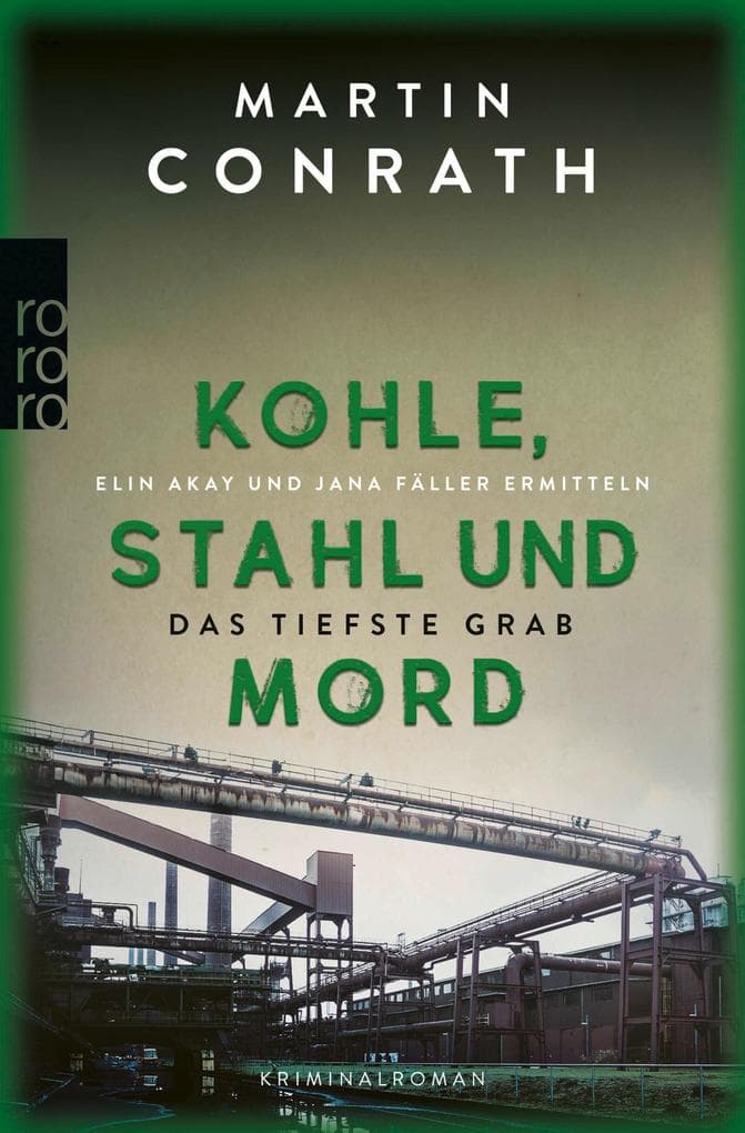 Kohle, Stahl und Mord: Das tiefste Grab: Elin Akay und Jana Fäller ermitteln | Kriminalroman