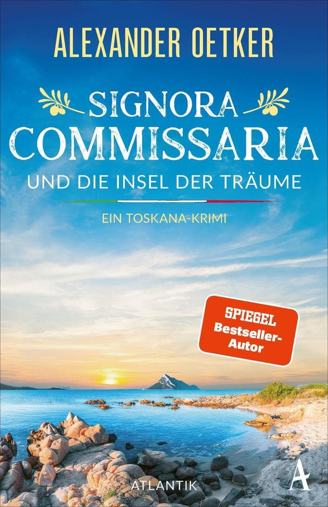 Signora Commissaria und die Insel der Träume: Ein Toskana-Krimi