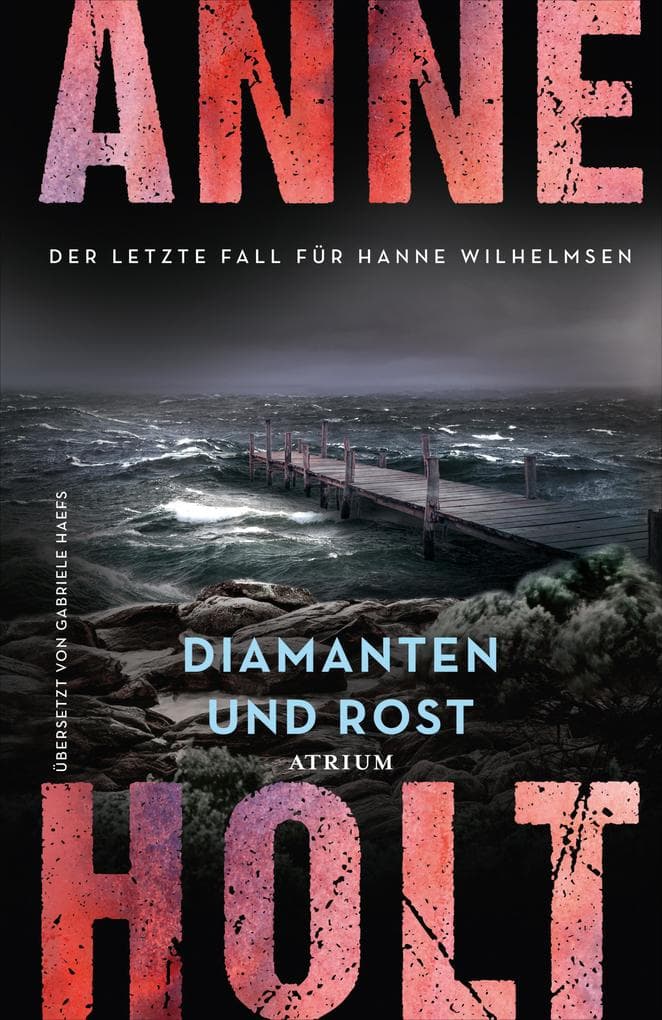 Diamanten und Rost (Hanne Wilhelmsen 13): Der letzte Fall für Hanne Wilhelmsen