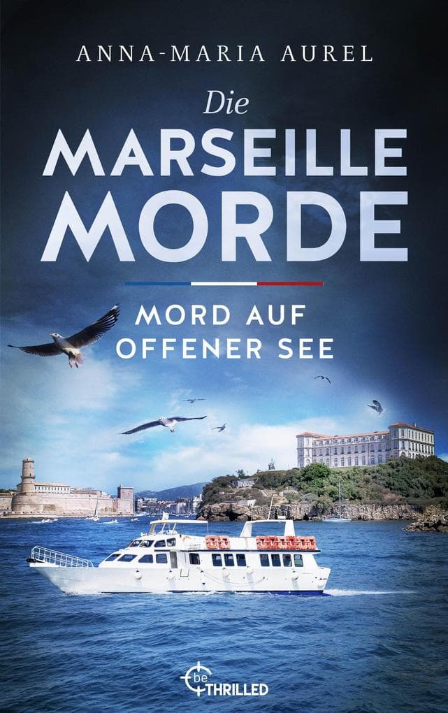 Die Marseille-Morde - Mord auf offener See: Frankreich-Krimi