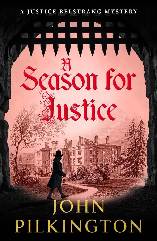 A Season for Justice: A gripping historical thriller of power, mystery and dangerous secrets, BRAND NEW for 2026 from John Pilkington