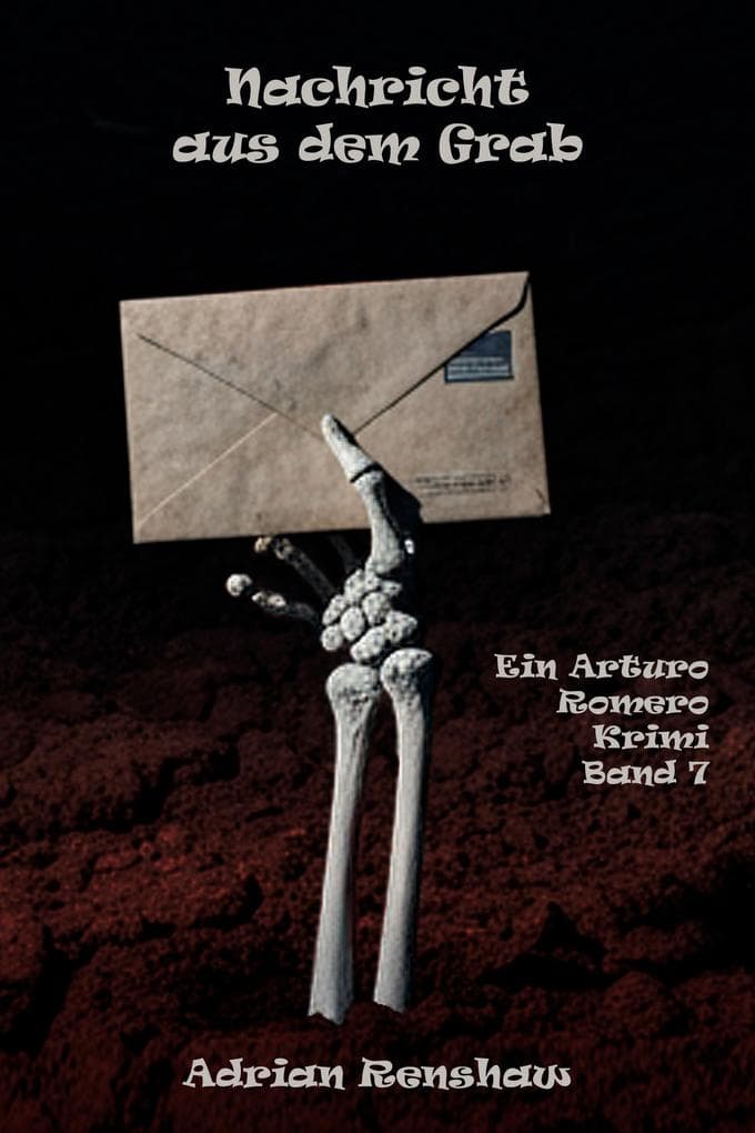 Nachricht aus dem Grab: Ein Special-Agent Arturo Romero Krimi