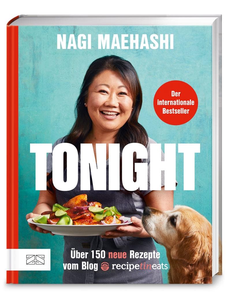 Tonight: Der internationale Bestseller mit über 150 neuen Rezepten vom Blog RecipeTin Eats