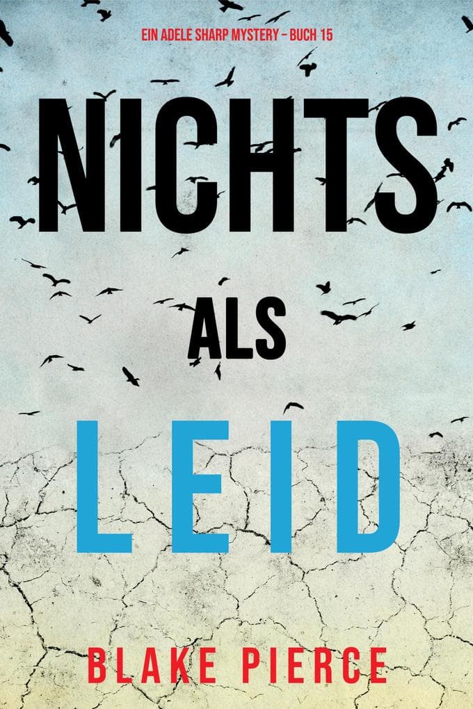 Nichts als Leid (Ein Adele Sharp Mystery - Buch 15)