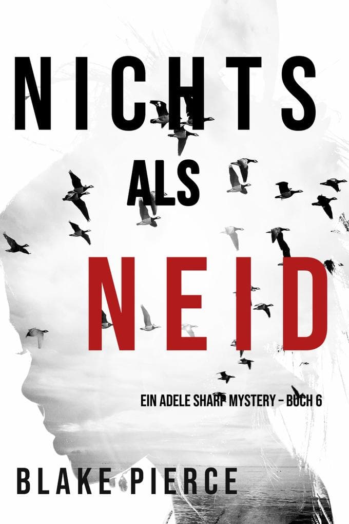 Nichts als Neid (Ein Adele Sharp Mystery - Buch 6)