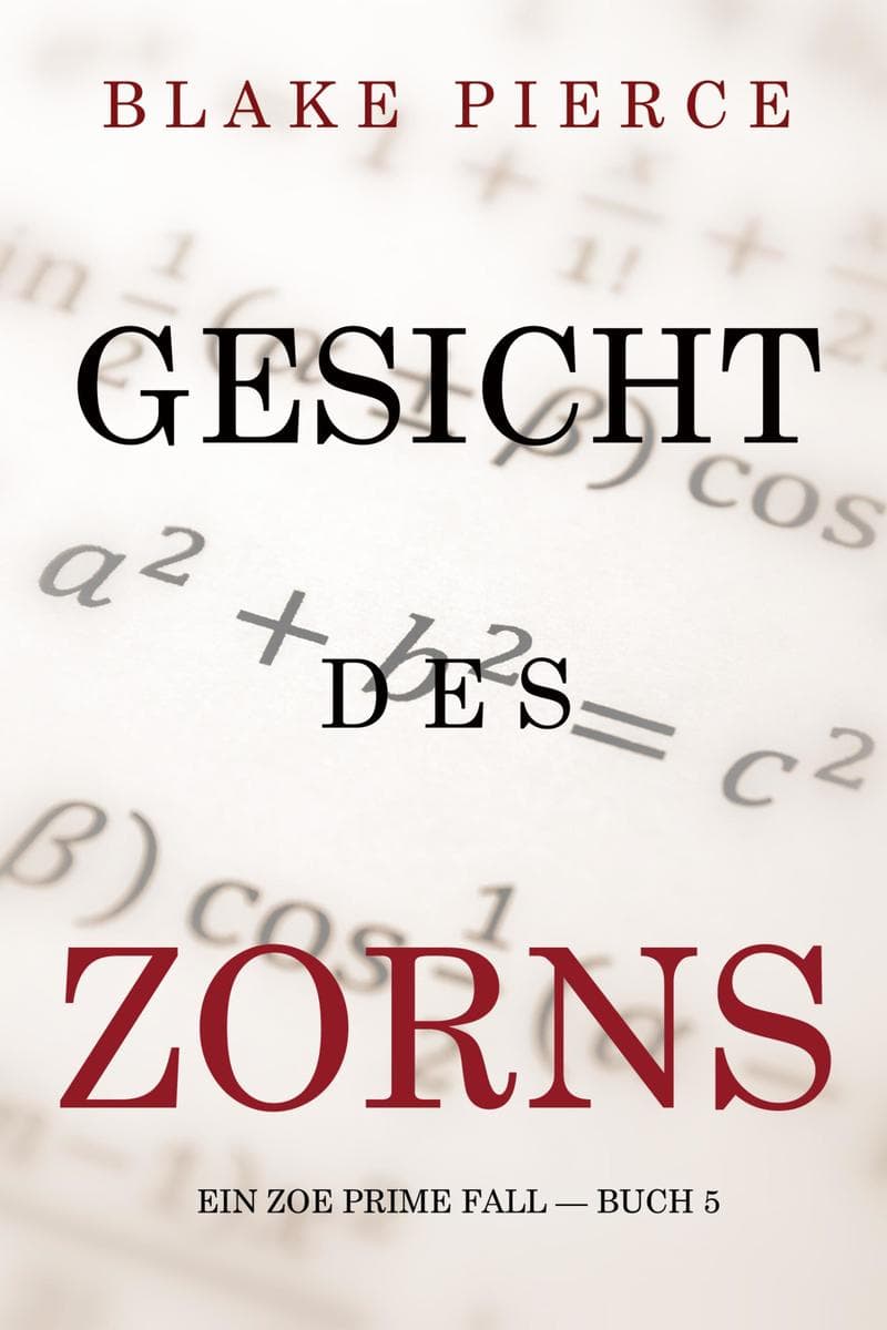 Gesicht des Zorns (Ein Zoe Prime Fall - Buch 5)