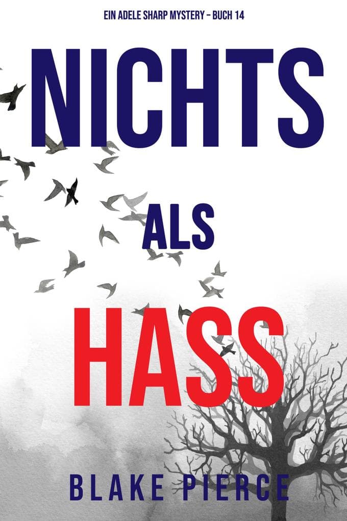 Nichts als Hass (Ein Adele Sharp Mystery - Buch 14)