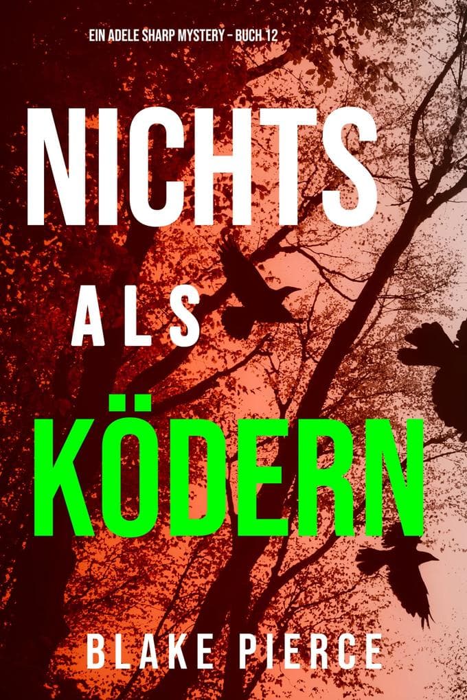 Nichts Als Ködern (Ein Adele Sharp Mystery - Buch 12)
