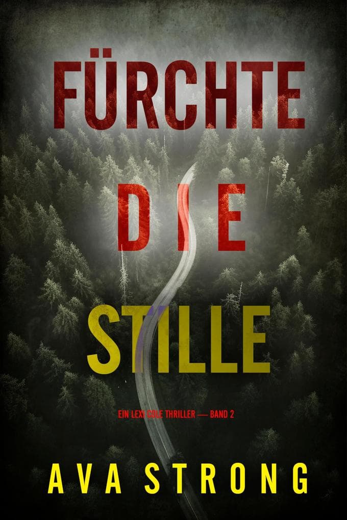 Fürchte die Stille (Ein Lexi Cole Thriller - Band 2)