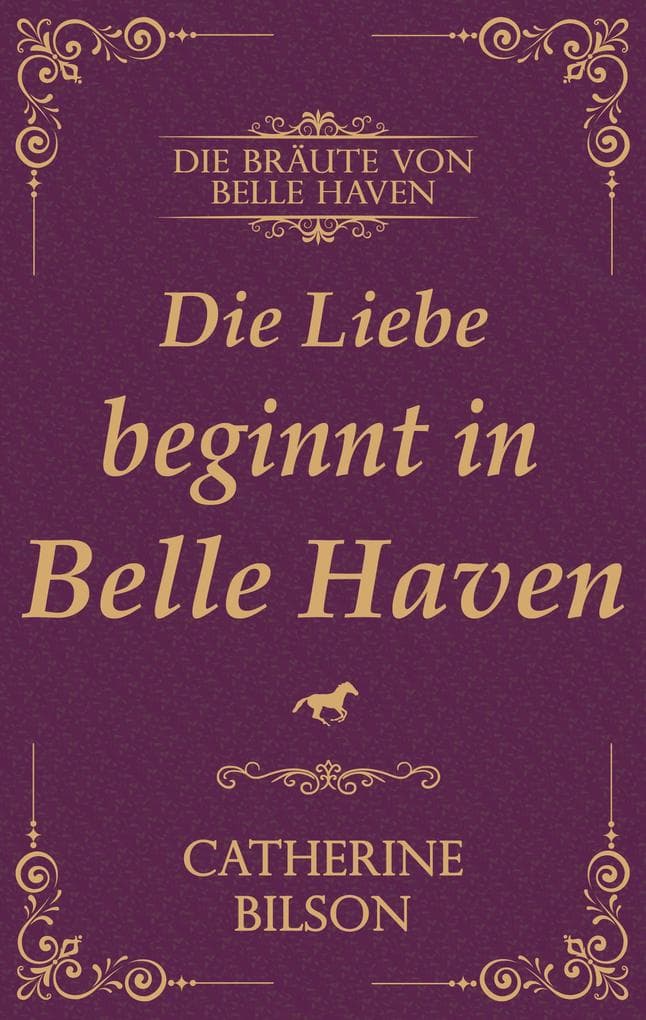 Die Liebe beginnt in Belle Haven: Die Bräute von Belle Haven: Vorgeschichte