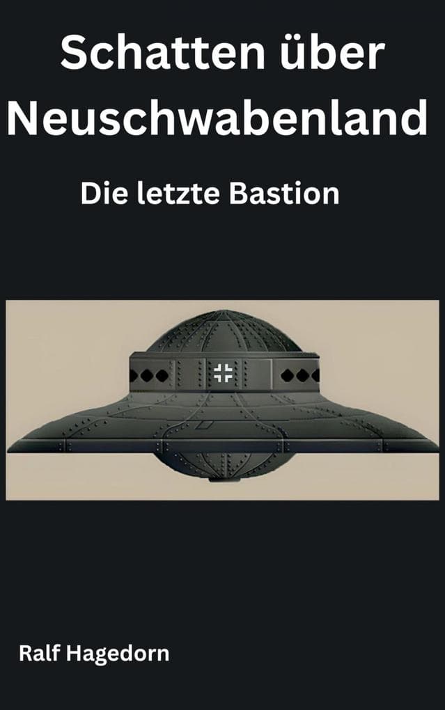 Schatten über Neuschwabenland: Die letzte Bastion