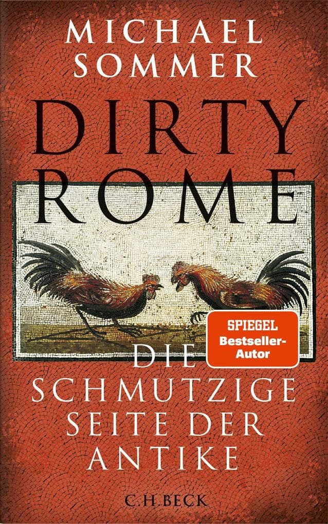 Dirty Rome: Die schmutzige Seite der Antike
