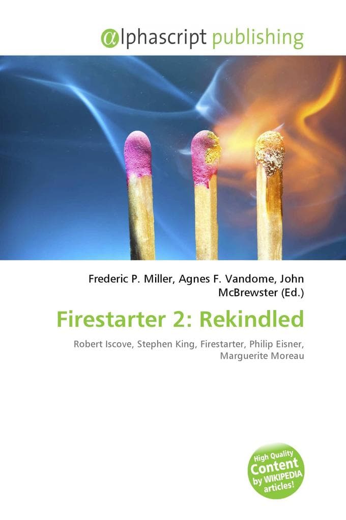 Firestarter 2: Rekindled: Robert Iscove, Stephen King, Firestarter, Philip Eisner, Marguerite Moreau