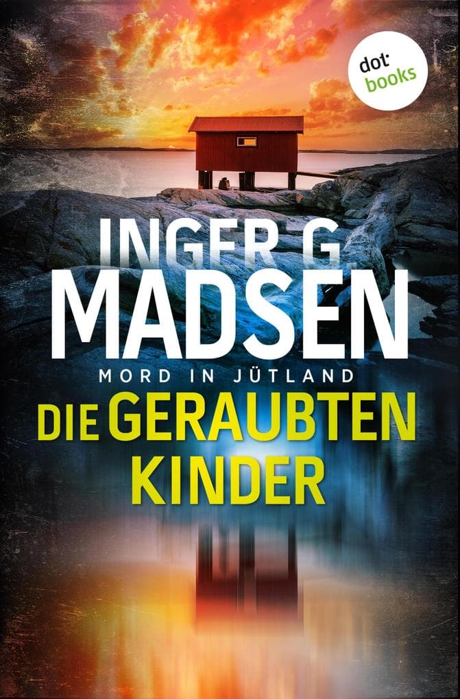 Mord in Jütland: Die geraubten Kinder: Thriller: Ein Fall für Benito & Larsen 10 | Eine Serie von Terroranschlägen hält Dänemark in Atem