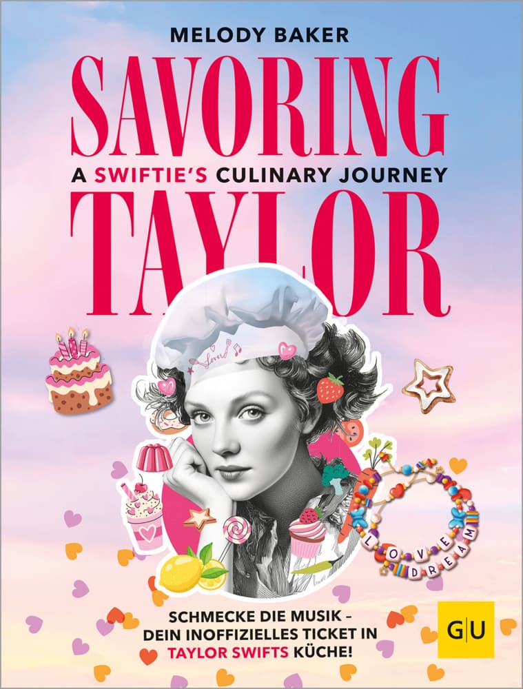 Savoring Taylor: A Swiftie's Culinary Journey: Schmecke die Musik - Dein inoffizielles Ticket in Taylor Swifts Küche!