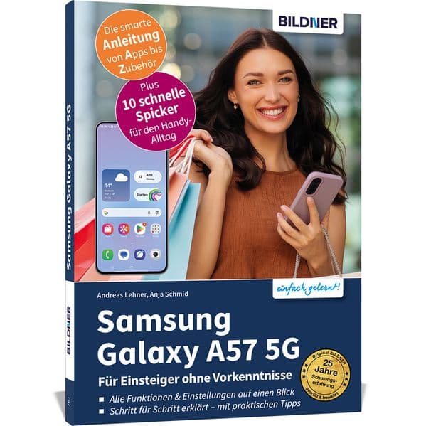 Samsung Galaxy A57 5G - Praxisbuch für Einsteiger ohne Vorkenntnisse: Die verständliche Anleitung für Ihr Smartphone