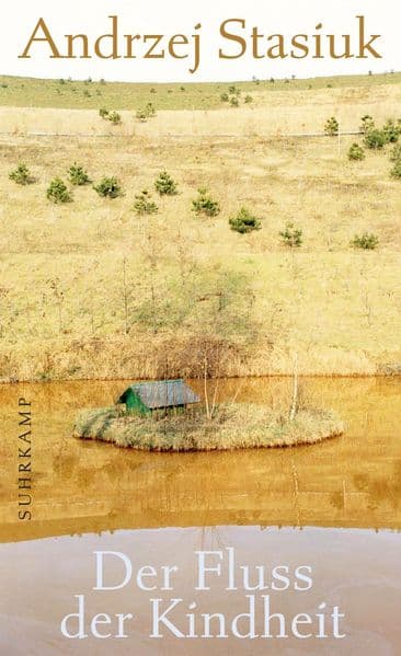 Der Fluss der Kindheit: Über die Versehrtheit einer geliebten Landschaft und das osteuropäische Heute