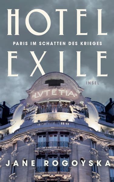Hotel Exile: Paris im Schatten des Krieges | Ein Grand Hotel als Mittelpunkt von Flucht, Verfolgung und Widerstand im besetzten Paris | Mitreißend und filmisch erzählt
