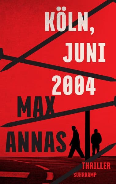 Köln, Juni 2004: Thriller | Großer Politthriller über die jüngste deutsche Terrorgeschichte