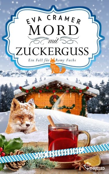 Mord mit Zuckerguss: Ein charmanter und humorvoller Bayernkrimi mit Romy Fuchs